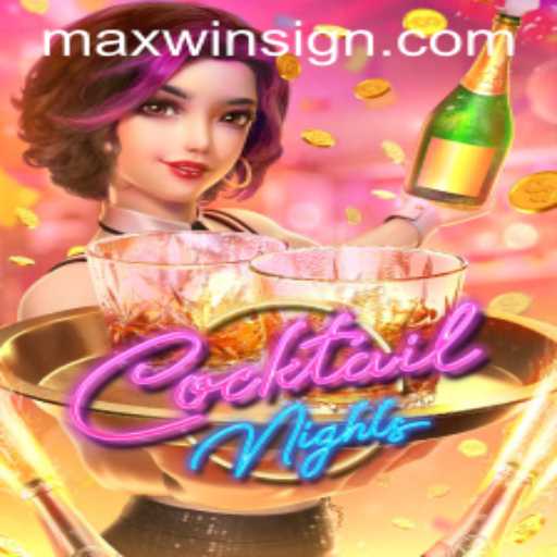 Unveiling the Thrills of CocktailNights and the Quest for MAXWIN