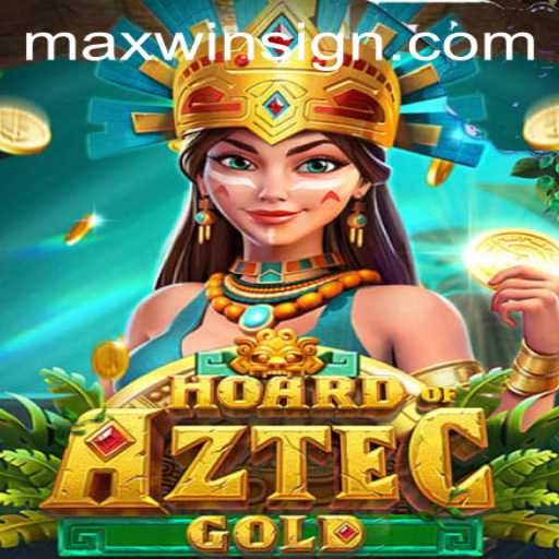 Exploring the Exciting World of HoardofAztecgold: Your Path to MAXWIN